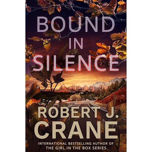 Bound in Silence by Robert J. Crane