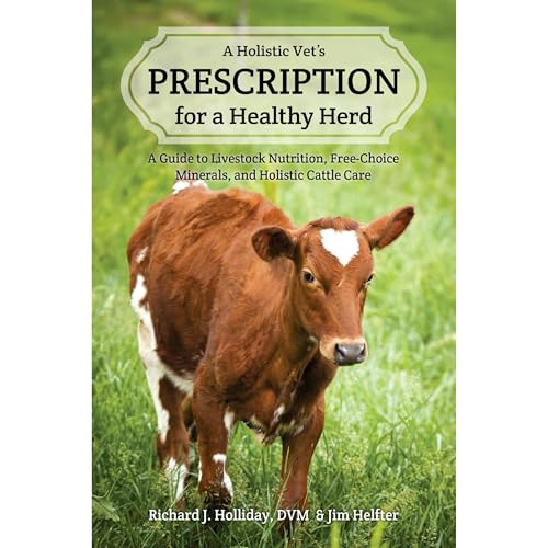 A Holistic Vet's Prescription for a Healthy Herd by Richard Holliday