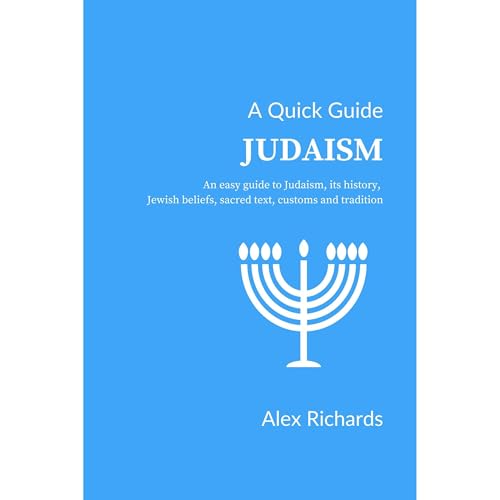 A Quick Guide: Judaism by Alex Richards