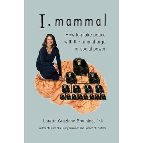 I, Mammal by Loretta Breuning
