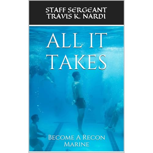 All It Takes by Staff Sergeant Travis K. Nardi