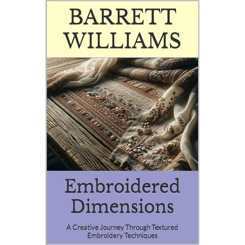 Embroidered Dimensions by Barrett Williams