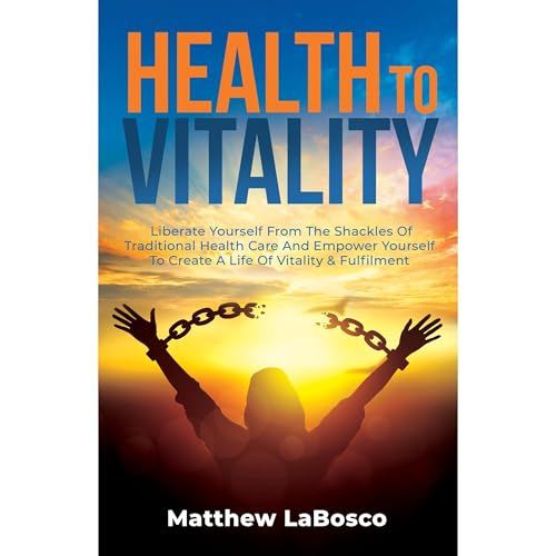 Health to Vitality by Matthew LaBosco