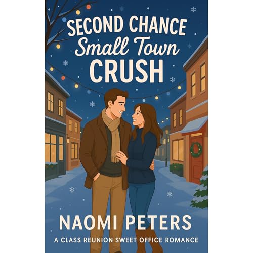 Second Chance Small Town Crush by Naomi Peters