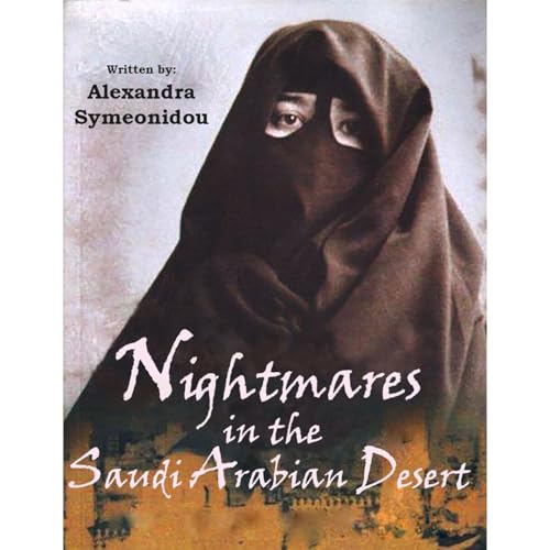 Nightmares in the Saudi Arabian Desert by Alexandra Symeonidou