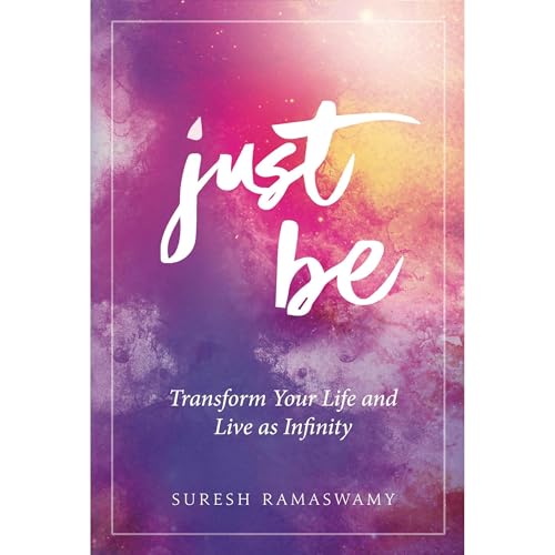 Just Be by Suresh Ramaswamy