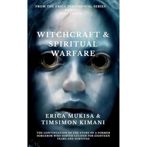 Erica Part Three Witchcraft & Spiritual Warfare