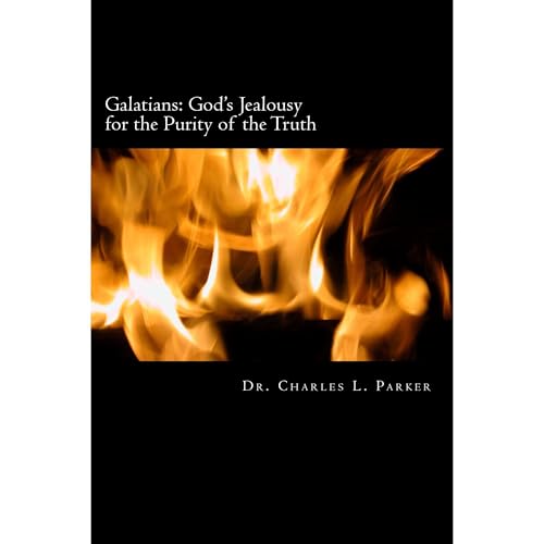 Galatians: God's Jealousy for the Purity of the Truth