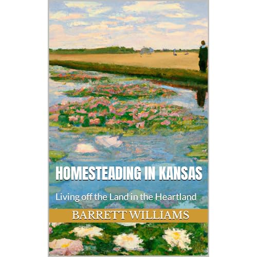 Homesteading in Kansas by Barrett Williams