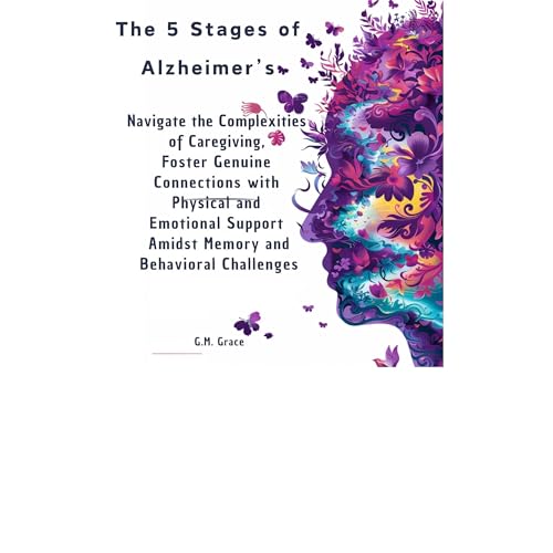 The 5 Stages of Alzheimer’s