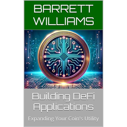 Building DeFi Applications by Barrett Williams