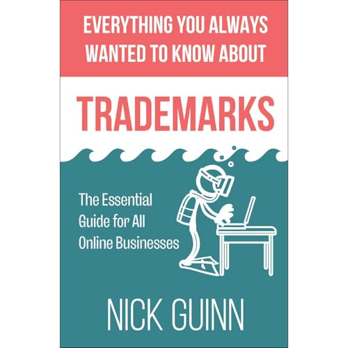 Everything You Always Wanted to Know About Trademarks by Nick Guinn
