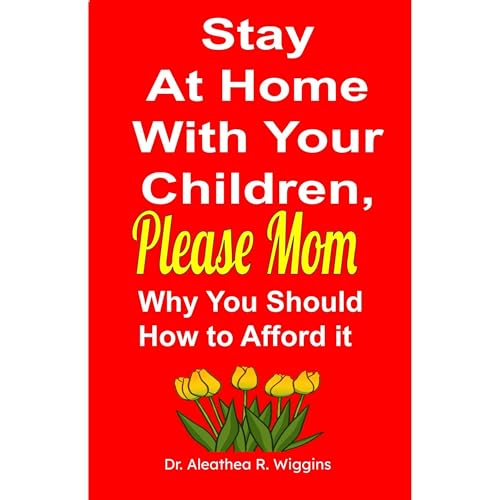 Stay At Home With Your Children, Please Mom