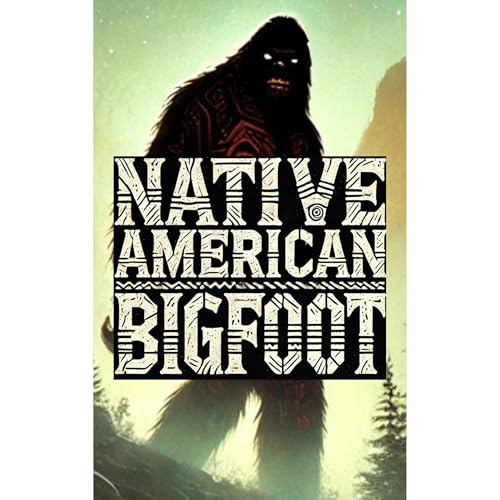 Native American Bigfoot by D.L. Sparrow