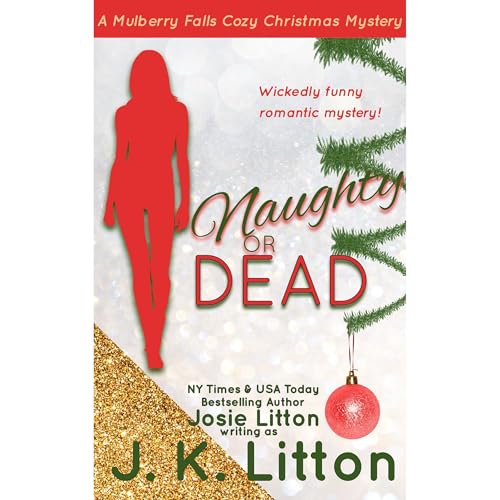NAUGHTY OR DEAD Wickedly Funny Romantic Mystery for the Holidays