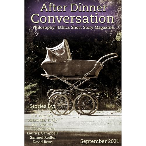 After Dinner Conversation (September, 2021) by E.B. Ratcliffe