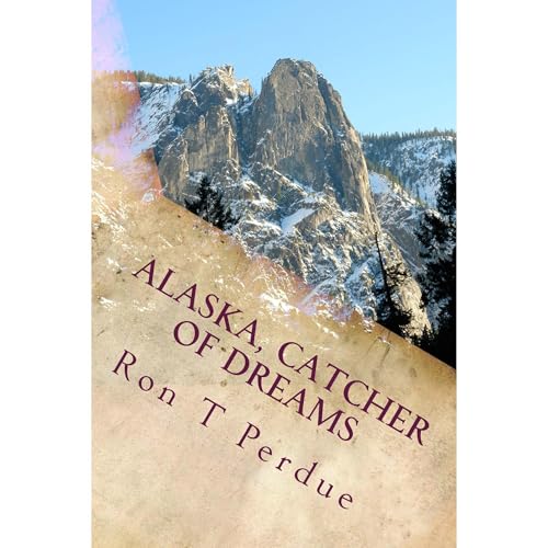 Alaska, Catcher of Dreams by Ron Perdue