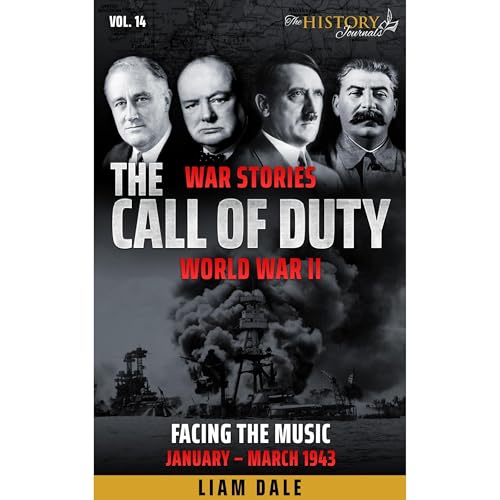 WWII - THE CALL OF DUTY; A Complete Timeline