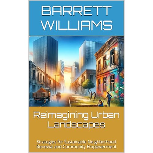 Reimagining Urban Landscapes by Barrett Williams