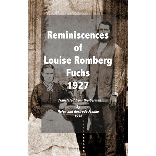 Reminiscences of Louise Romberg Fuchs 1927 by Louise Romberg Fuchs