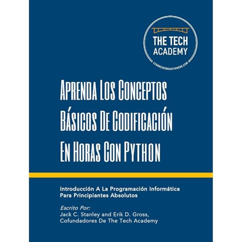 Aprenda Los Conceptos Básicos De Codificación En Horas Con Python by Jack Stanley