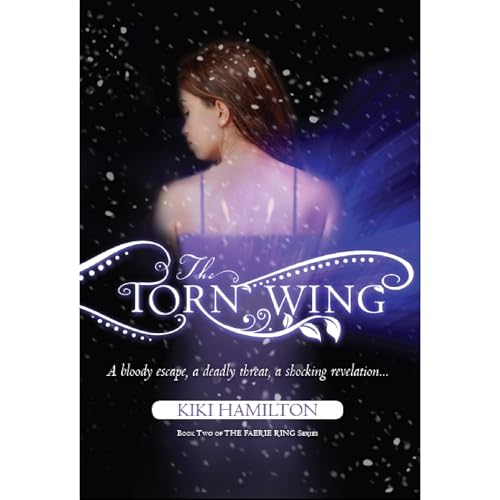 The Torn Wing (The Faerie Ring, Book Two) by Kiki Hamilton