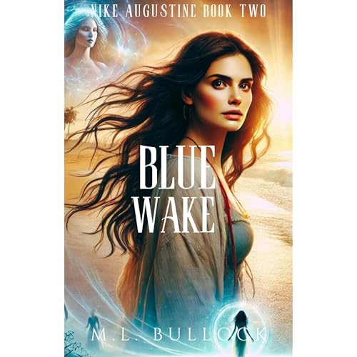 Blue Wake by M. L. Bullock