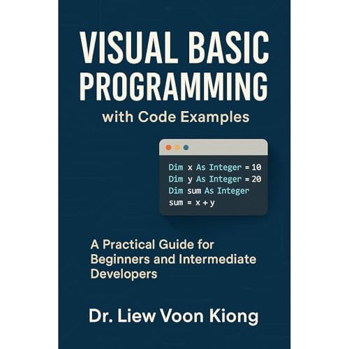 VISUAL BASIC PROGRAMMING WITH CODE EXAMPLES by Voon Kiong Liew