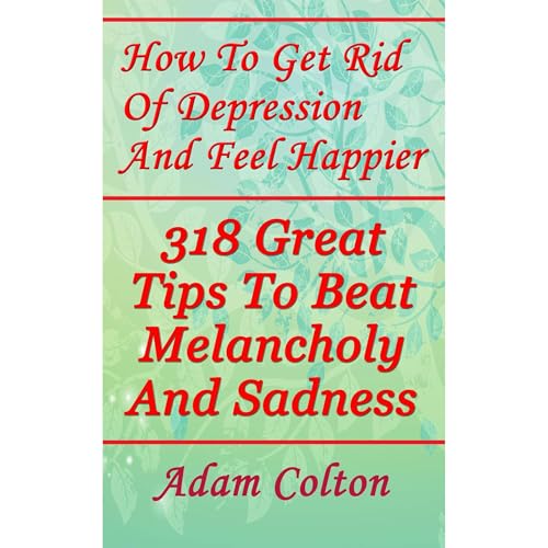 How To Get Rid Of Depression And Feel Happier