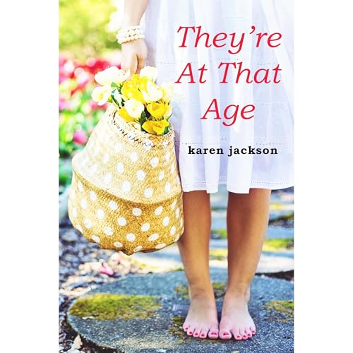 They're At That Age by Karen Jackson