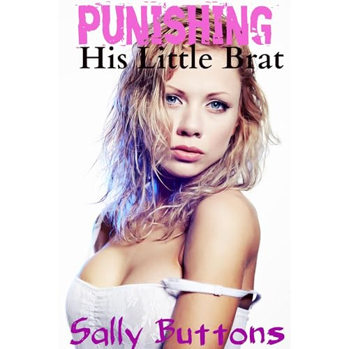 Punishing His Little Brat (Taboo Erotica)