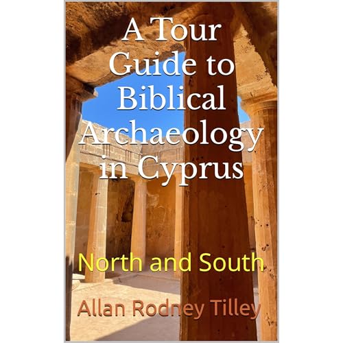 A Tour Guide to Biblical Archaeology in Cyprus