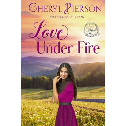 Love Under Fire by Cheryl Pierson