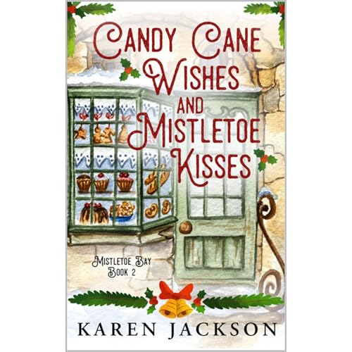 Candy Cane Wishes and Mistletoe Kisses