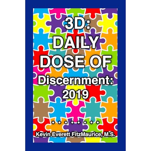 3D: Daily Dose of Discernment: 2019