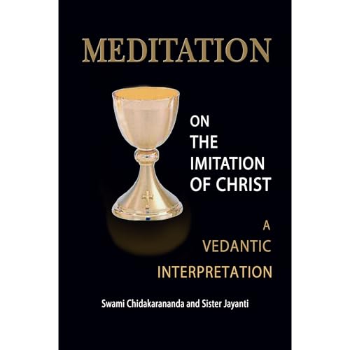 Meditation on the Imitation of Christ: A Vedantic Interpretation by Swami Chidakarananda