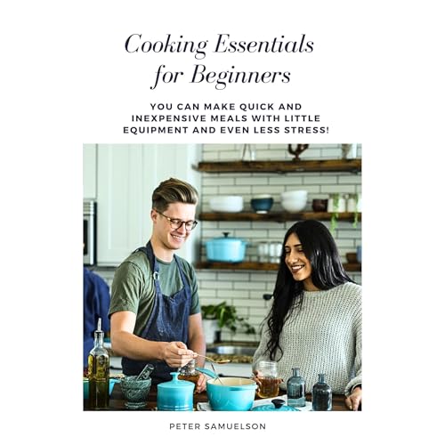 Cooking Essentials for Beginners by Peter Samuelson