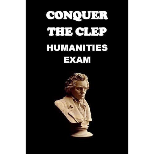Conquer the CLEP Humanities Exam by Philip Martin McCaulay