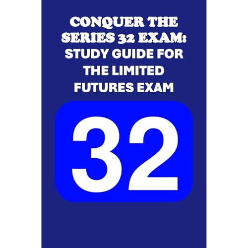 Conquer the Series 32 Exam: Study Guide for the Limited Futures Exam by Philip Martin McCaulay