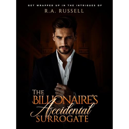 The Billionaire's Accidental Surrogate by R.A. Russell