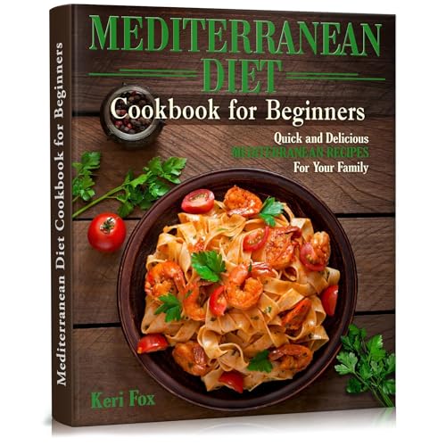 Mediterranean Diet Cookbook for Beginners by Keri Fox