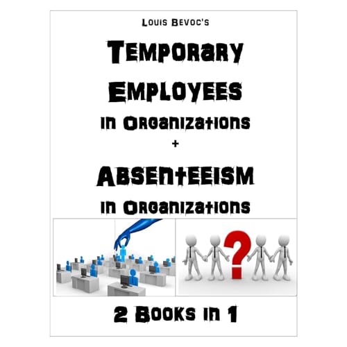 Temporary Employees in Organizations + Absenteeism in Organizations