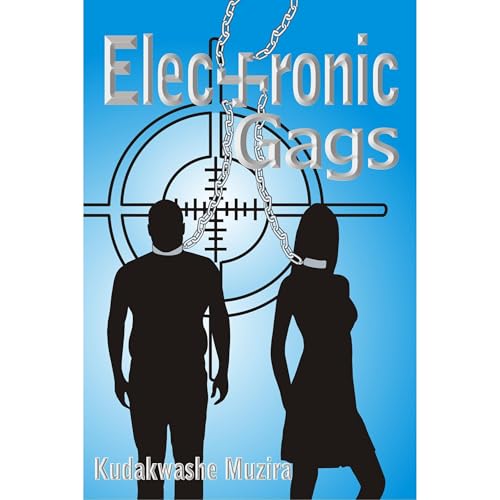 Electronic Gags: A Futuristic Dystopian Science Fiction Thriller