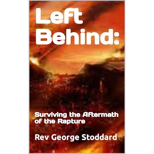 Left Behind: by Rev George Stoddard