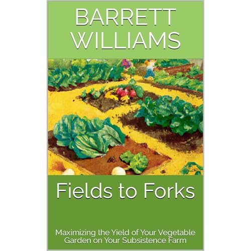 Fields to Forks by Barrett Williams