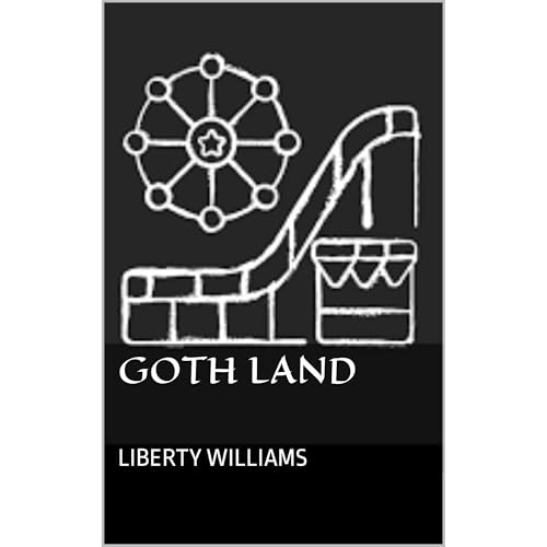 Goth Land by Liberty Williams