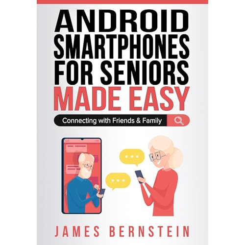 Android Smartphones for Seniors Made Easy