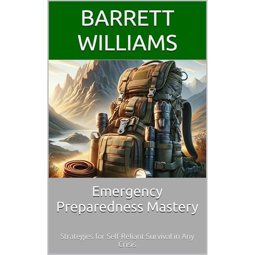 Emergency Preparedness Mastery by Barrett Williams