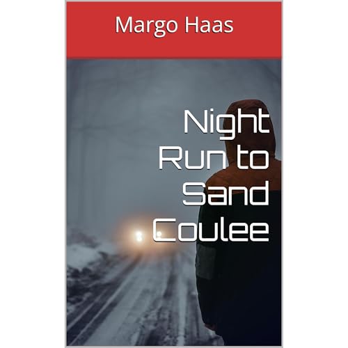 Night Run to Sand Coulee by Margo Haas