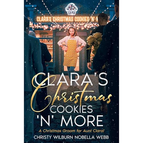 Clara's Christmas Cookies 'N' More by Christy Webb